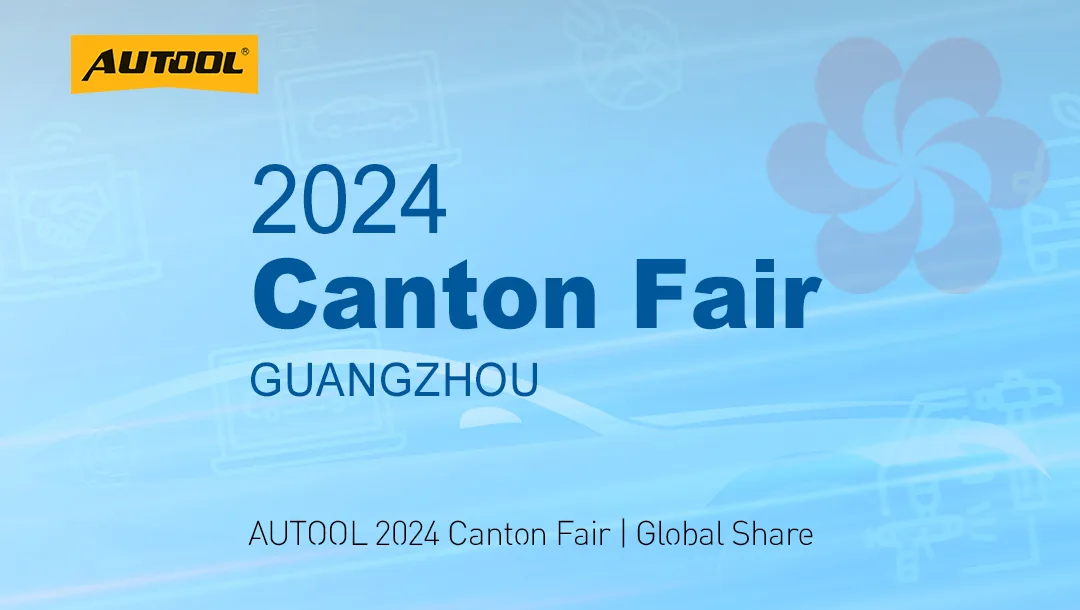 AUTOOL 2024 Canton Fair | Global Share